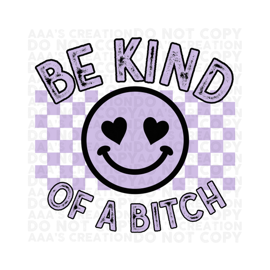 Be Kind of a Bitch - Smiley Face and Checkerboard